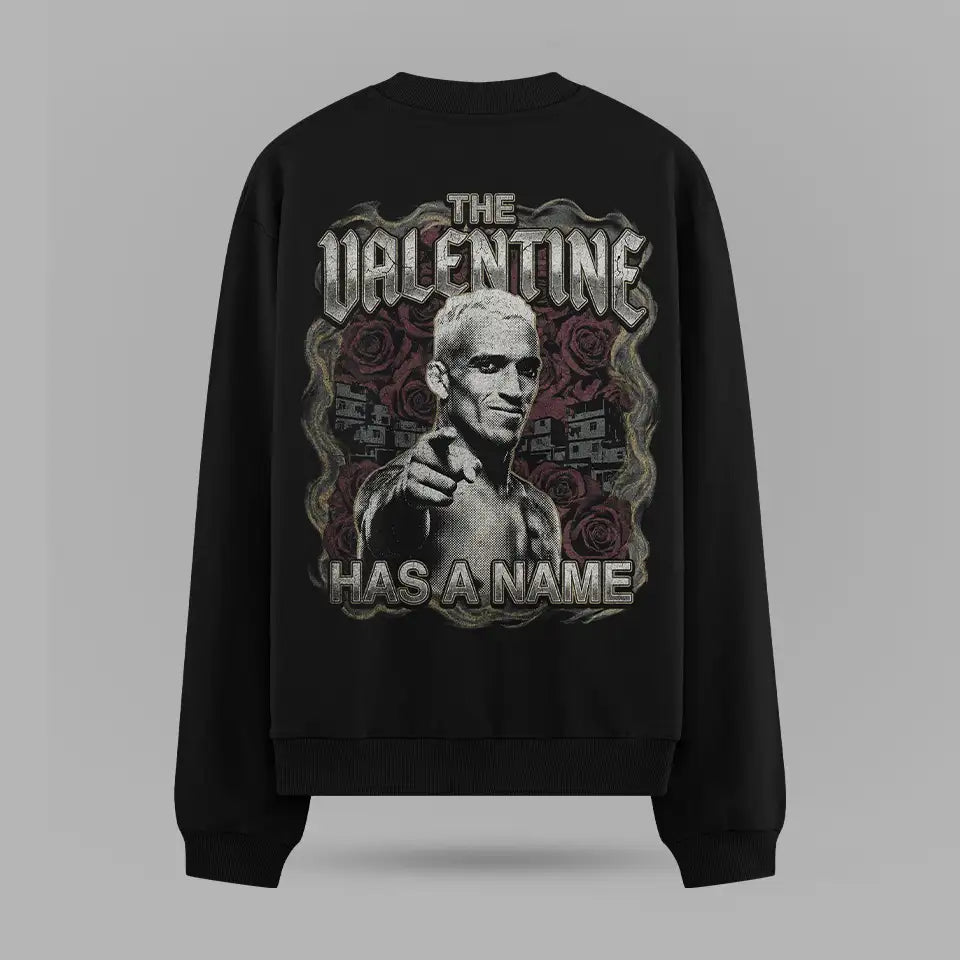 Charles Oliveira Valentine Has A Name Sweatshirt
